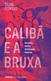 Caliba e a Bruxa - Elefante editora