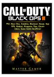 Call of Duty Black Ops 4, PS4, Xbox One, Zombies, Blackout, Steam, App, APK, Aimbot, Weapons, Tips, Cheats, Jokes, Game Guide Unofficial - Gamer guides llc