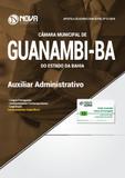 Câmara de Guanambi - BA 2018 - Auxiliar Administrativo - Nova concursos