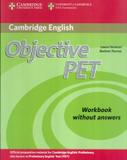 Cambridge english objective pet wb without answers - 2nd ed - Cambridge university