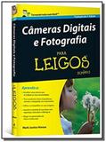 Cameras digitais e fotografia para leigos - Alta books