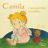 Camila e seu Ursinho Estranho - Larousse