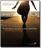 Caminhada de uma mulher com deus, a - Hagnos