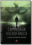 Caminhada hierofanica: um convite a quarta dimensa - Garimpo editorial