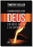 Caminhando com deus em meio à dor e ao sofrimento - Vida nova editora