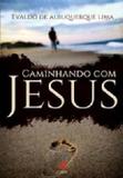 Caminhando com jesus - evaldo de albuquerque lima - Palavra e prece
