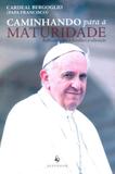 Caminhando Para Maturidade-Reflexões Sobre A Família e A Educação. - Ecclesiae