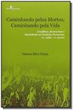 Caminhando pelos mortos, caminhando pela vida: con - Paco editorial