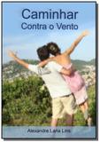 Caminhar contra o vento - Autor independente