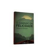 Caminho da Felicidade, O Martin Claret - M.claret