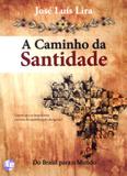 Caminho da santidade, a - Editora a partilha