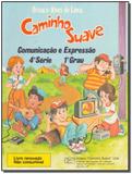 Caminho Suave 4 Serie- ComunicaÇão e Expressão - Edipro