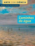 Caminhos da Agua - Callis editora