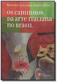 Caminhos da arte italiana no brasil, os - Pinakotheke
