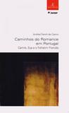 Caminhos do Romance Em Portugal. Camilo, Eça e O Folhetim Francês - Ateliê