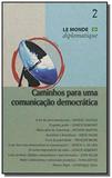 Caminhos para uma comunicacao democratica - vol. 2 - Editora e livraria instituto paulo freire