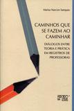 Caminhos que se Fazem ao Caminhar - Mercado de letras