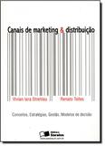 Canais de Marketing e Distribuição - Conceitos, Estratégias, Gestão, Modelos de Decisão - Saraiva (geral) - grupo somos