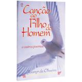 Canção ao Filho do Homem e Outros Poemas - Joanyr de Oliveira - Casa publicadora assembleia de deus