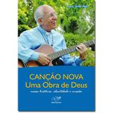 Cancao Nova Uma obra de Deus - Mons. Jonas Abib (Versao Atualizada) - Canção nova