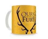 Caneca Game of Thrones Ours is the Fury - Artgeek
