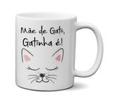 Caneca Mãe de Gato Gatinha É - Custom21