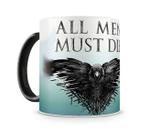Caneca Mágica GOT All Men Must Die - Artgeek