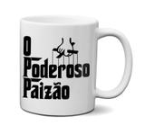 Caneca O Poderoso Paizão - Custom21