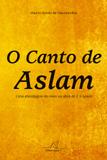 Canto de aslam, o - 1 - Editora reflexao