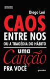 Caos entre nos ou a tragedia do habito - Giostri