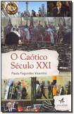 Caótico Seculo Xxi, O - Alta books
