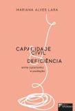 Capacidade civil e deficiência: entre autonomia e proteção - Editora dplácido