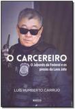 Carcereiro da Federal e os Presos da Lava Jato, O - Rocco