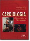Cardiologia - diagnostico e tratamento - Medbook ed