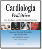 Cardiologia pediatrica: uma abordagem para cardiol - Atheneu