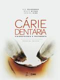 Cárie dentária: fisiopatologia e tratamento