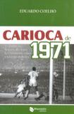 Carioca de 1971 - A Verdadeira História da Vitória do Fluminense sobre a Selefogo Alvinegra - Maquinária
