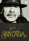 Carlos Santana: O tom universal - O tom universal