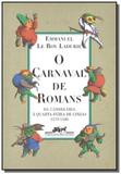 Carnaval de romans, o - da candelaria a quarta-fei - Grupo companhia das letras