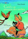Carol e os pássaros dos sonhos - Nova alexandria