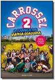 Carrossel 2 - o sumico de maria joaquina - Universo dos livros