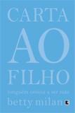 Carta ao filho: Ninguém ensina a ser mãe - Ninguém ensina a ser mãe