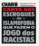 Carta Aos Escroques Da Islamofobia Que Fazem O Jogo Dos Racistas - Casa da palavra (leya)