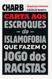 Carta aos Escroques da Islamofobia Que Fazem o Jogo dos Racistas - Leya casa da palavra