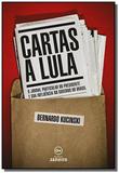 Cartas a lula: o jornal particular do presidente e - Edicoes de janeiro