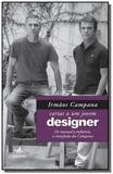 Cartas a Um Jovem Designer: Do Manual Á Industria, a Transfusao dos Campana - Alta books