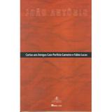Cartas aos Amigos Caio Porfírio Carneiro e Fabio Lucas - Atelie