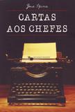 Cartas Aos Chefes - Luis carlos gabriel