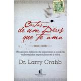 Cartas de um Deus Que te Ama - Dr. Larry Crabb - Thomas nelson brasil