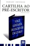 Cartilha Ao Pré-Escritor-Você Gostaria de Escrever Um Livro - Thesaurus